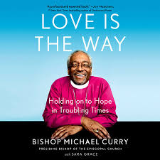 Discussion Questions for Love is the Way by Bishop Michael Curry